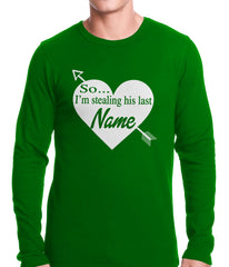 So I'm Stealing His Name Couples Thermal Shirt