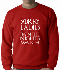 Sorry Ladies, I'm In The Nights Watch Crewneck Sweatshirt