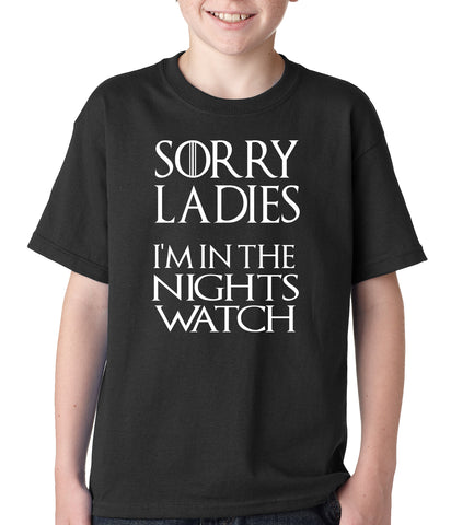 Sorry Ladies, I'm In The Nights Watch Kids T-shirt