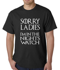 Sorry Ladies, I'm In The Nights Watch Mens T-shirt