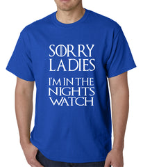 Sorry Ladies, I'm In The Nights Watch Mens T-shirt