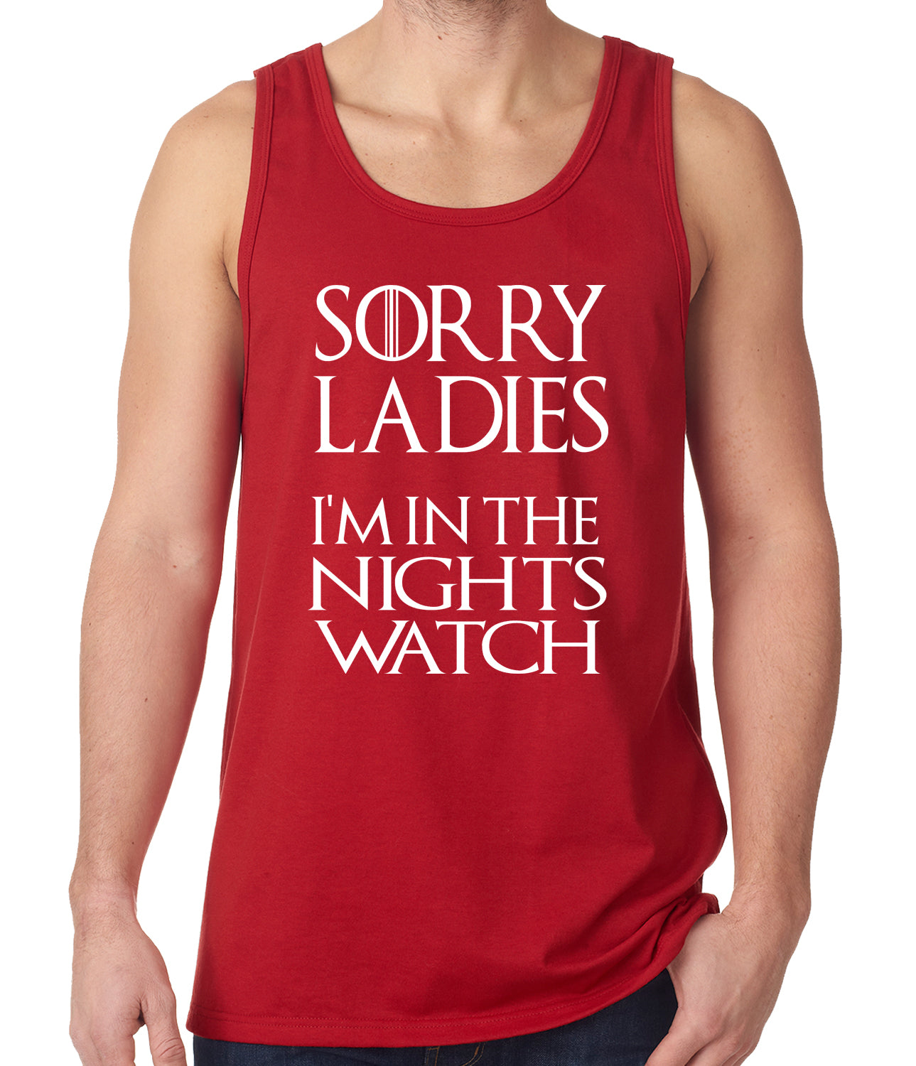 Sorry Ladies, I'm In The Nights Watch Tank Top