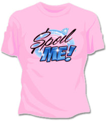 Spoil Me Girls T-Shirt