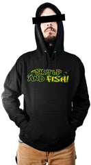 Sportsman and Angler Sweatshirts - Shut Up and Fish Hoodie