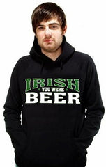 St. Patrick's Day Irish You Were Beer  Hoodie