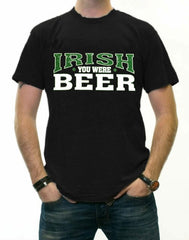 St. Patrick's Day Irish You Were Beer T-Shirt