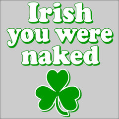 St. Patrick's Day Irish You Were Naked Hoodie