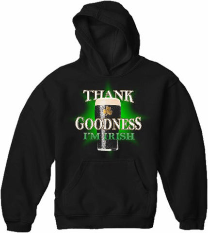 St. Patrick's Day Sweatshirt - Thank Goodness I'm Irish Hoodie