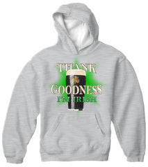 St. Patrick's Day Sweatshirt - Thank Goodness I'm Irish Hoodie