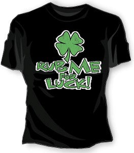 St. Patrick's Rub Me For Good Luck Girls T-Shirt