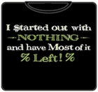 Started Out With Nothing T-Shirt