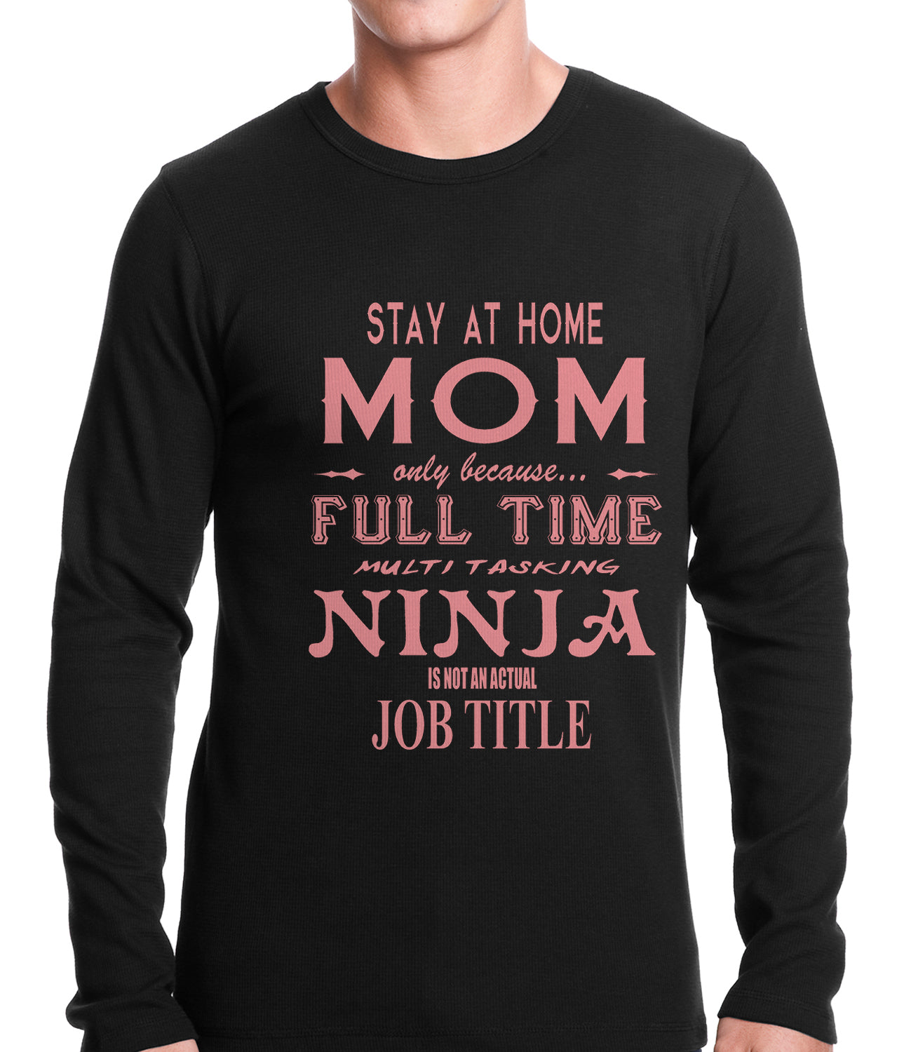 Stay At Home Mom Full Time Ninja Thermal Shirt
