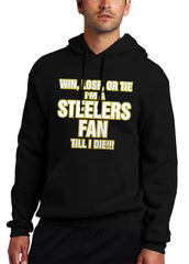 Steelers Fan Till I Die Adult Hoodie