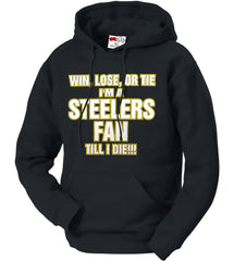 Steelers Fan Till I Die Adult Hoodie