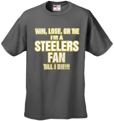 Steelers Fan Till I Die Mens T-shirt