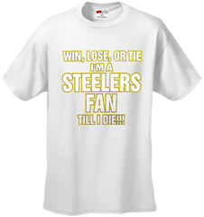 Steelers Fan Till I Die Mens T-shirt