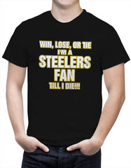 Steelers Fan Till I Die Mens T-shirt