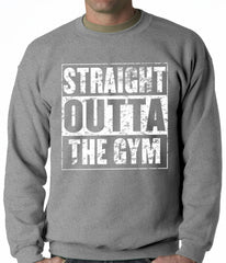 Straight Outta The Gym Adult Crewneck