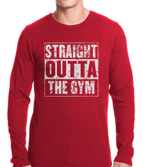 Straight Outta The Gym Thermal Shirt