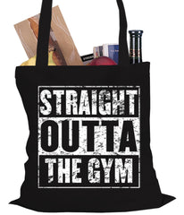 Straight Outta The Gym Tote Bag