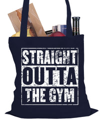 Straight Outta The Gym Tote Bag