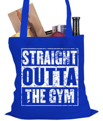 Straight Outta The Gym Tote Bag
