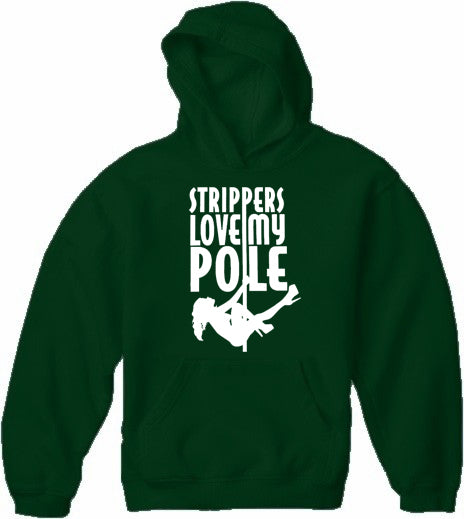 Strippers Love My Pole Adult Hoodie