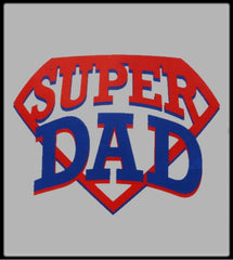 Super Dad T-Shirt - Great Shirt For A Great Dad