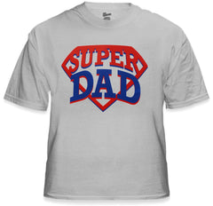 Super Dad T-Shirt - Great Shirt For A Great Dad