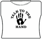 Talk To The Hand Girls T-Shirt