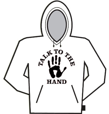 Talk To The Hand Hoodie
