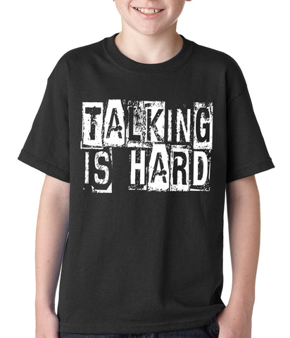 Talking Is Hard Kids T-shirt