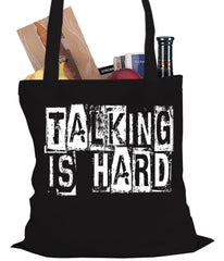Talking Is Hard Tote Bag