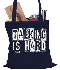 Talking Is Hard Tote Bag