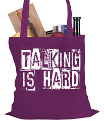 Talking Is Hard Tote Bag