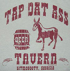 Tap Dat Ass Tavern T-Shirt