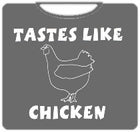 Taste Like Chicken T-Shirt