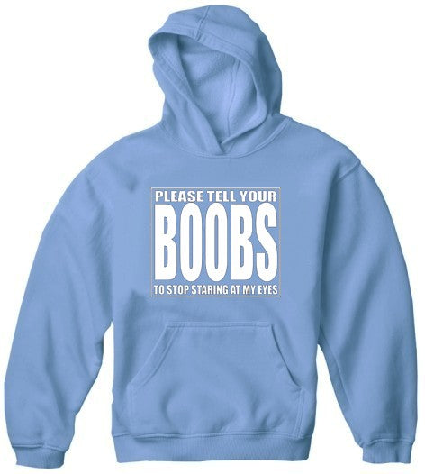 Tell Your Boobs To Stop Staring Hoodie