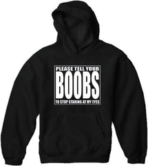 Tell Your Boobs To Stop Staring Hoodie