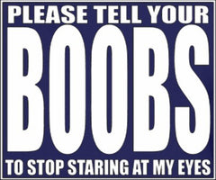 Tell Your Boobs To Stop Staring Hoodie