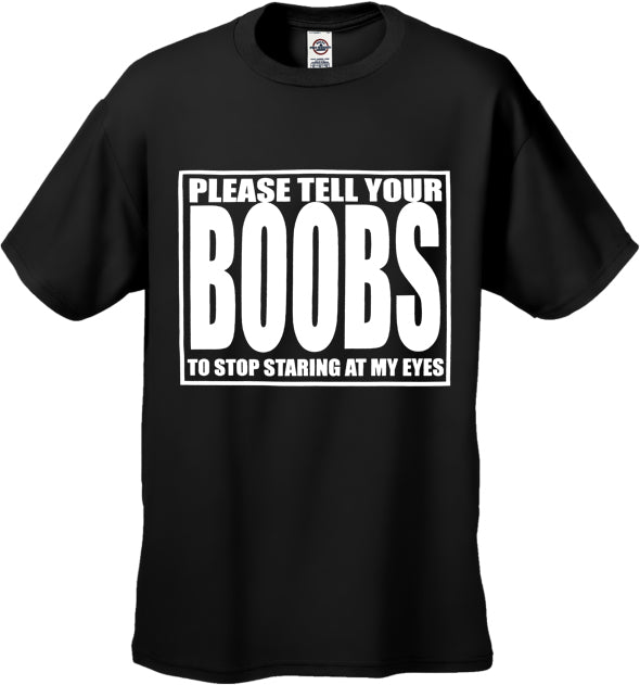 Tell Your Boobs To Stop Staring T-Shirt