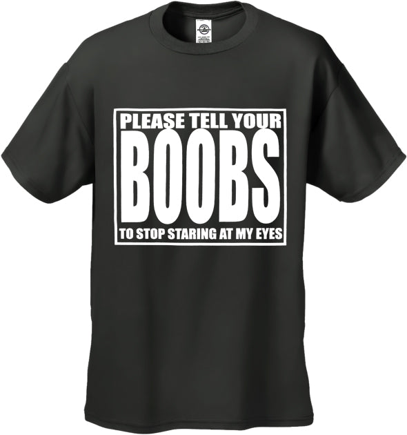 Tell Your Boobs To Stop Staring T-Shirt