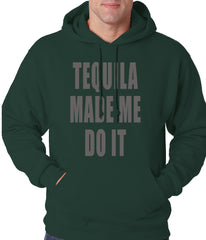 Tequila Made Me Do It Drinking Adult Hoodie