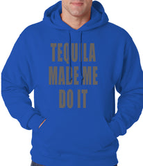 Tequila Made Me Do It Drinking Adult Hoodie