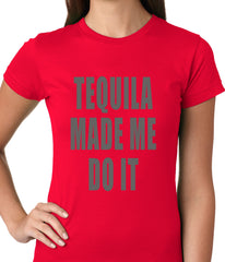 Tequila Made Me Do It Drinking Ladies T-shirt