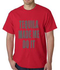Tequila Made Me Do It Drinking Mens T-shirt