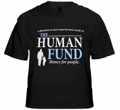 The Human Fund T-Shirt