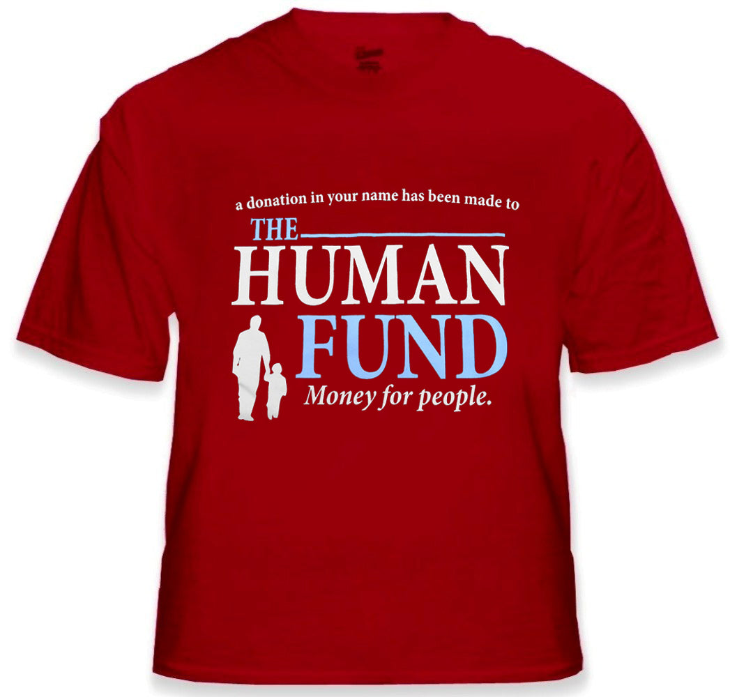 The Human Fund T-Shirt