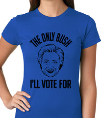 The Only Bush I'm Voting For Ladies T-shirt