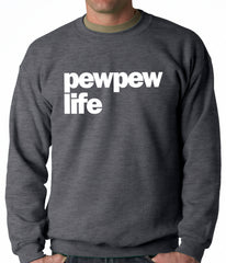 The Pew Pew Life Adult Crewneck